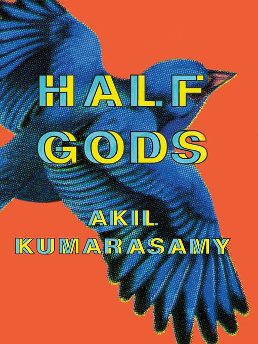 Title details for Half Gods by Akil Kumarasamy - Wait list